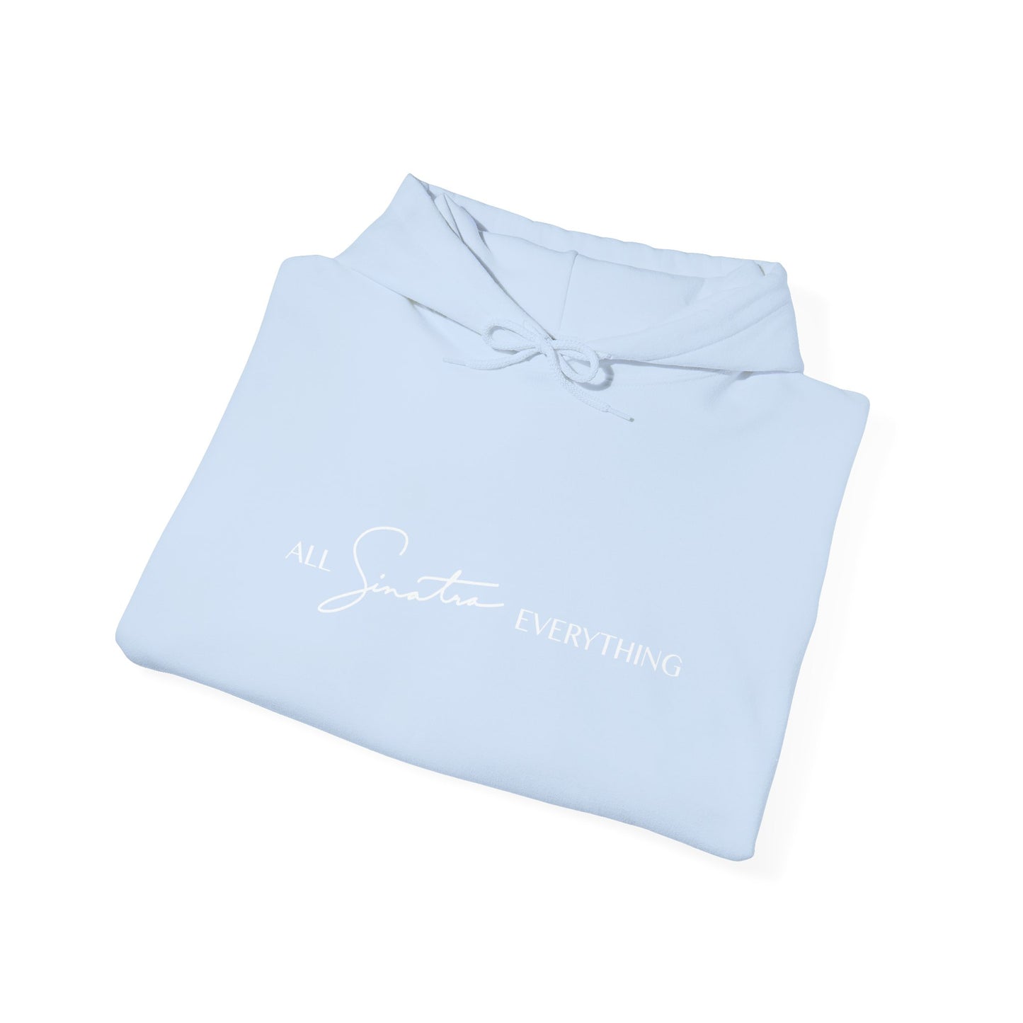 All Sinatra Everything Hoodie